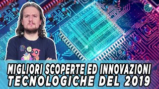 Le migliori scoperte ed innovazioni tecnologiche del 2019 [upl. by Aicertal]