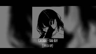 Cascada  Bad Boy speed up [upl. by Farika1]