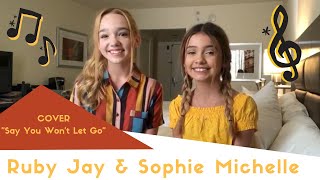 Say You Wont Let Go  James Arthur  Ruby Jay amp Sophie Michelle Cover [upl. by Fisch660]