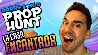 LA CASA ENCANTADA  Garrys Mod Prop Hunt con Exo Gona Macundra Sarinha y Luh [upl. by Yurik]