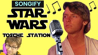 SONGIFY STAR WARS but everything goes wrong because Luke is obsessed with Tosche Station [upl. by Cleaves]