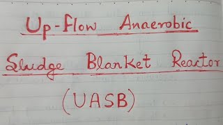 Anaerobic Waste Water Treatment UASB Reactor and Anaerobic Contact Digester [upl. by Jeramey46]