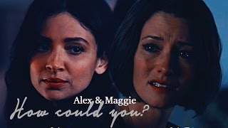 Alex amp Maggie  Sanvers  How Could You AU [upl. by Euqininod]