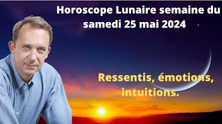 Horoscope lunaire semaine du samedi 25 mai 2024 [upl. by Rustin665]