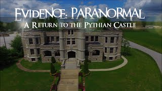 Evidence Paranormal quotA Return to the Pythian Castlequot  2017 [upl. by Naus]