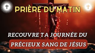 Prière Matinal  La Protection Du précieux Sang De Jésus Prière [upl. by Ahsiliw600]