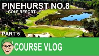 Pinehurst Golf Resort No8 Part 5 [upl. by Paris]