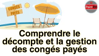 Comprendre le décompte et la gestion des congés payés [upl. by Ainitsirk]