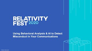 Relativity Fest 2020  Using Behavioral Analysis amp AI to Detect Misconduct in Your Communications [upl. by Gnahk]