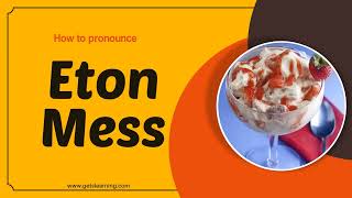 How to Say Eton MessBritish dessert in British accent [upl. by Vilberg220]