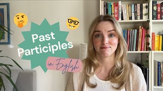 Past Participles amp How to Use Them in English [upl. by Hoem]