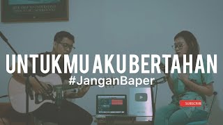 JanganBaper Afgan  Untukmu Aku Bertahan Cover [upl. by Halihs]