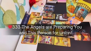 ❤️ 333 The Angels Are Preparing You and This Person For Union Love Tarot Soulmate All Signs [upl. by Anaiek]