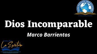 Dios Incomparable  Marco Barrientos  LETRA [upl. by Beker690]