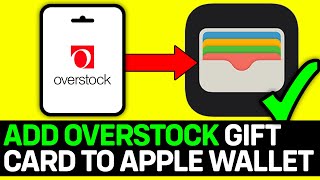 How To Add Overstock Gift Card To Apple Wallet 2024 [upl. by Samul878]