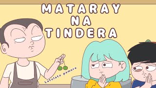 MATARAY NA TINDERA BE LIKE  Pinoy Animations [upl. by Nnayecats]