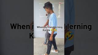 When my friend lerning Karate 🤣🤣 shorts funny comedy [upl. by Yemar]