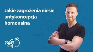 Jakie zagrożenia niesie antykoncepcja hormonalna  Mateusz Ostręga  Porady dietetyka klinicznego [upl. by Eirrej]