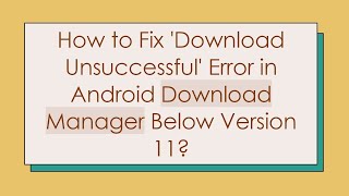 How to Fix Download Unsuccessful Error in Android Download Manager Below Version 11 [upl. by Ayaet]