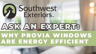 Ask the Expert Why ProVia Windows are Energy Efficient [upl. by Ocirred]