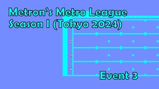 Metrons Metro League Season 1 Event 3 [upl. by Akinohs]