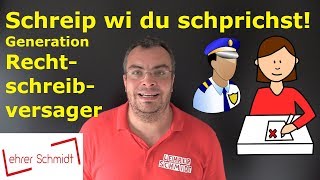 Schreip wi du schprichst  Generation Rechtschreibversager Diskussion  Lehrerschmidt [upl. by Whallon]