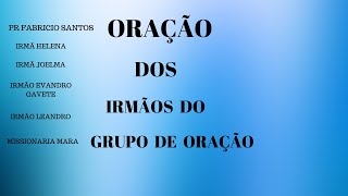 ULTIMO DIA DA CAMPANHA DE ORAÇÃO DO GRUPO 08102023🔴🔴 [upl. by Hills]