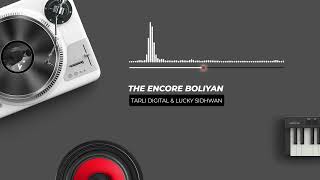 The Encore Boliyan  Tarli Digital  The Dub Conspiracy Encore  Latest Punjabi Songs 2024 [upl. by Wanonah]