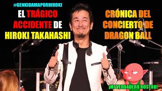 CRÓNICA DE UN ÉPICO Y FATÍDICO CONCIERTO  GENKIDAMA POR HIROKI TAKAHASHI  Mi Verdadero Rostro [upl. by Gavra]