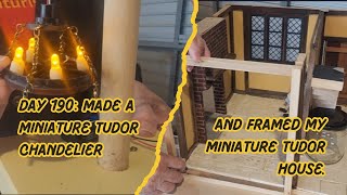 Day 190 Finished making my miniature Tudor chandelier and started framing the ground floor walls [upl. by Ateekan]