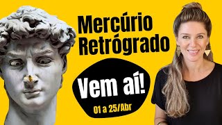 Mercúrio Retrógrado em Áries 01 a 25Abr  Aprendendo a ter Paciência [upl. by Vinn954]