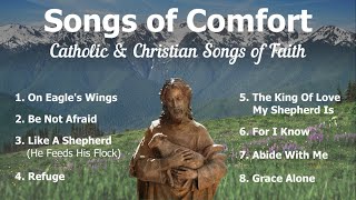 Songs of Comfort  8 Catholic Church Songs and Christian Hymns of Faith  Catholic Choir with Lyrics [upl. by Erv]