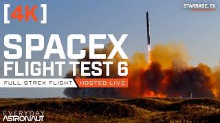 4K Starship Flight 6 Watch SpaceX launch Starship [upl. by Reltuc]