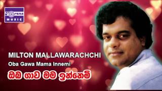 Oba Gawa Mama Innemi  Milton Mallawarachchi Original Recording [upl. by Pampuch]