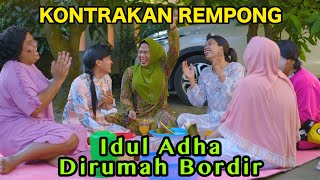 IDUL ADHA DIRUMAH BORDIR  KONTRAAN REMPONG EPISODE 819 [upl. by Onaimad]