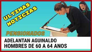 AUTORIZADO 60 Y MAS PARA HOMBRES Y ADELANTO DE AGUINALDO CUANDO LLEGAN LOS PAGOS DE PENSIONES [upl. by Leunam23]