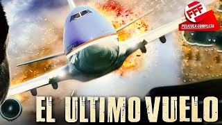 EL ÚLTIMO VUELO  Película Completa de DESASTRES AEREOS en Español [upl. by Uhthna]