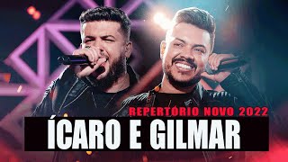 ÍCARO E GILMAR REPERTÓRIO NOVO  MUSICAS NOVAS  TOP SERTANEJO 2022 [upl. by Wilde]