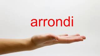 How to Pronounce arrondi  American English [upl. by Garcon]