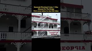 Savannah Riverboat Cruise  I Was Allowed On The Bridge click arrow to view full video [upl. by Javler403]