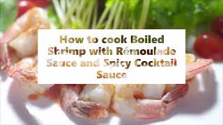 How to cook Boiled Shrimp with Rémoulade Sauce and Spicy Cocktail Sauce [upl. by Cristina]