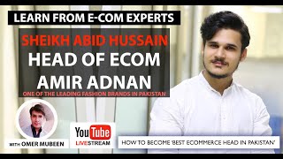 Learn ECom from Experts  LIve Session with Sheikh Abid Hussain Head of Ecom Amir Adnan [upl. by Colbert]