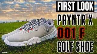 NEW PAYNTR X 001 F Golf Shoe  PAYNTR Golf First Look  GolfMagiccom [upl. by Aileda]