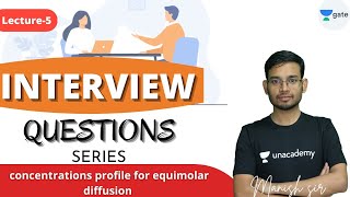 Interview Question Series  L  7  Concentrations Profile for Equimolar Diffusion  Manish Sir [upl. by Alvira]