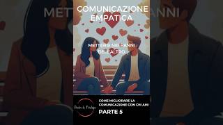 La Comunicazione Empatica  Mettersi nei panni dell’Altro [upl. by Maxia]