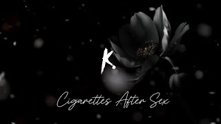 K  Cigarettes After Sex Lyrics [upl. by Hess]