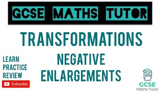 Negative Enlargements  Drawing amp Describing Higher Only  Transformations  GCSE Maths Tutor [upl. by Brocklin997]