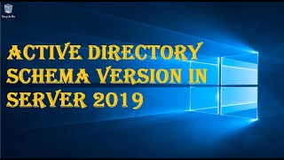 ACTIVE DIRECTORY SCHEMA VERSION IN SERVER 2019 [upl. by Lozano]