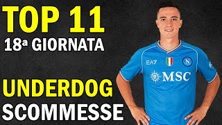 TOP 11 al FANTACALCIO  UNDERDOG e SCOMMESSE  18 Giornata 18° Turno Serie A  Consigli Formazioni [upl. by Susan]