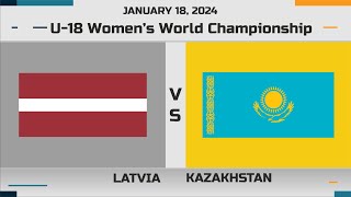 LATVIA  KAZAKHSTAN  2024 IIHF Ice Hockey U18 Womens World Championship [upl. by Iong]